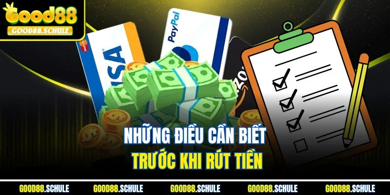 Những điều cần biết trước khi rút tiền