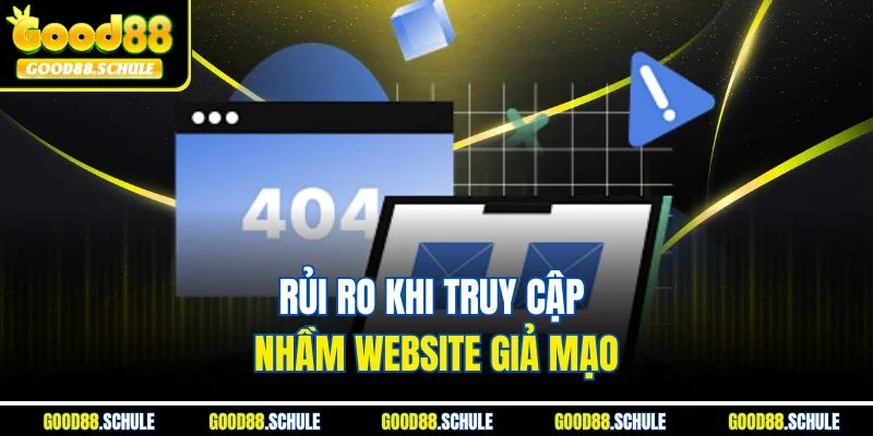 Rủi ro khi truy cập nhầm website giả mạo